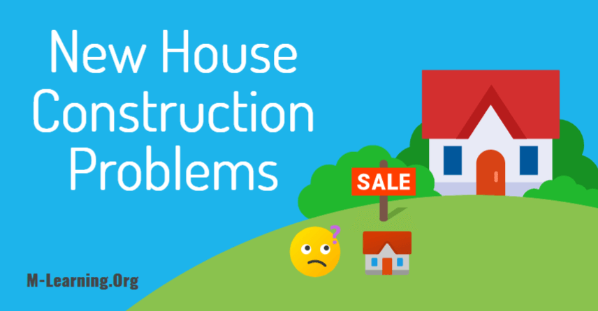 New House Construction Problems